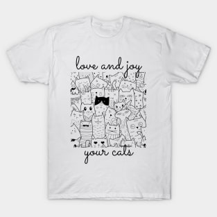 love and joy your cat shirt T-Shirt